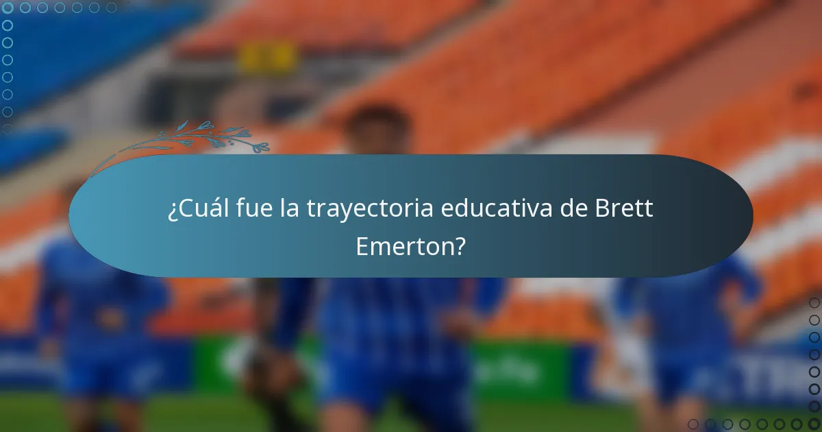 ¿Cuál fue la trayectoria educativa de Brett Emerton?