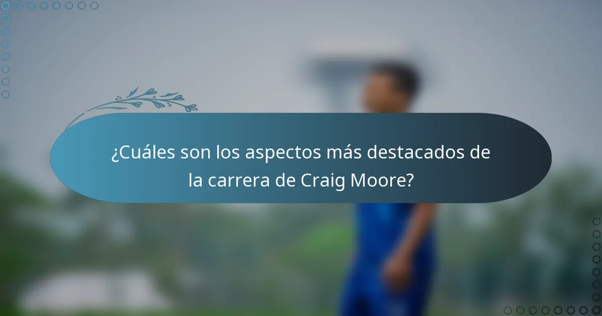 ¿Cuáles son los aspectos más destacados de la carrera de Craig Moore?
