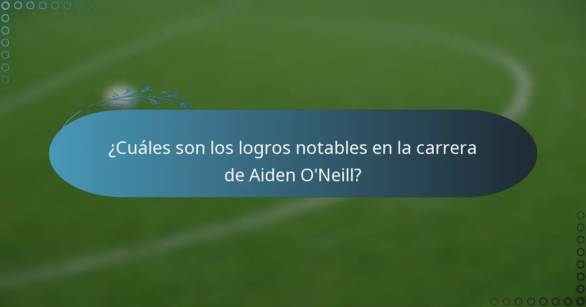 ¿Cuáles son los logros notables en la carrera de Aiden O'Neill?