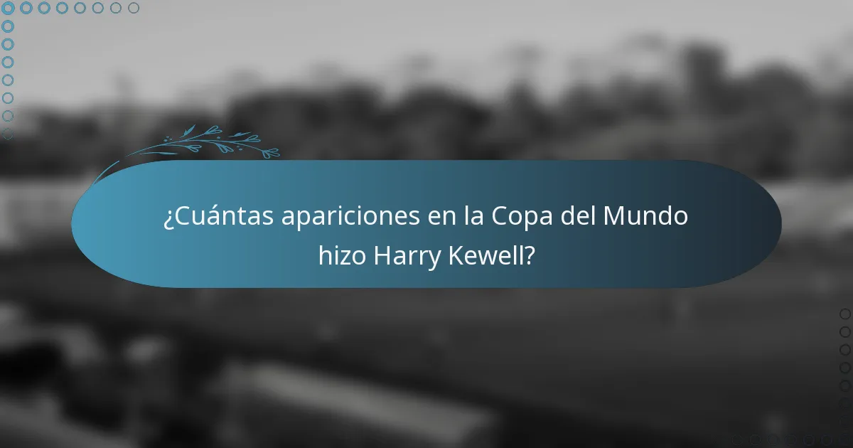 ¿Cuántas apariciones en la Copa del Mundo hizo Harry Kewell?