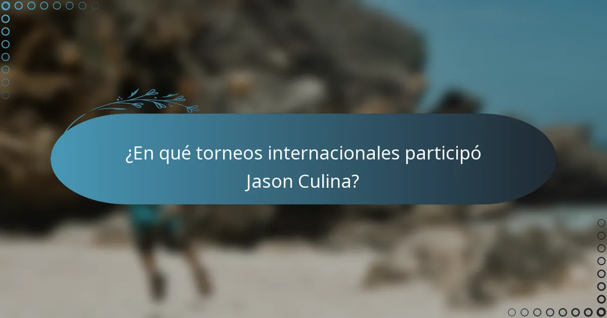 ¿En qué torneos internacionales participó Jason Culina?